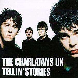 Charlatans U.K./Tellin' Stories